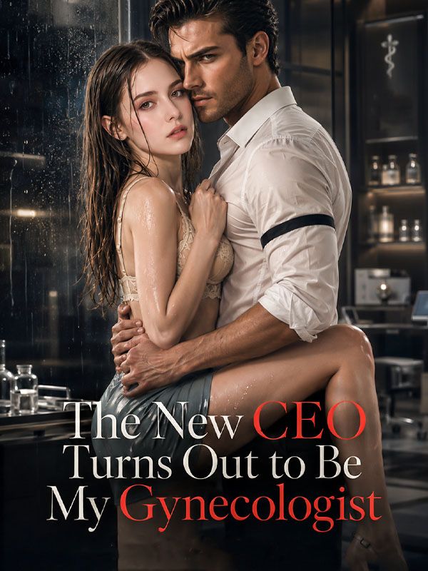 The New CEO Turns Out to Be My Gynecologist poster